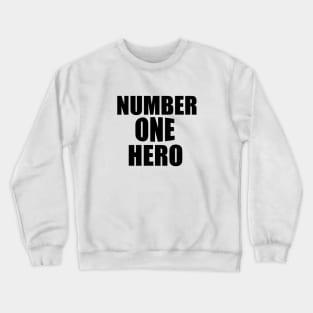 Number One Hero Crewneck Sweatshirt